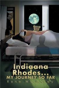 Indiaana Rhodes...My Journey So Far