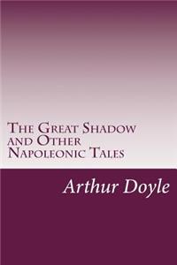 Great Shadow and Other Napoleonic Tales