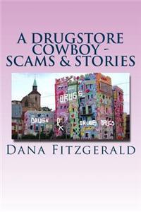 Drugstore Cowboy - Scams & Stories