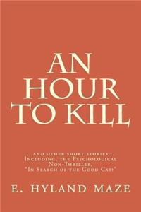 An Hour to Kill: ...and Other Short Stories