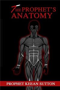 Prophet's Anatomy: The Blueprint