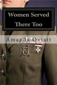 Women Served There Too: Enlisted Women in the Vietnam War