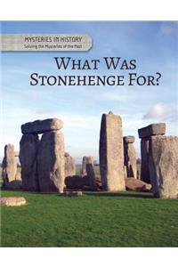What Was Stonehenge For?