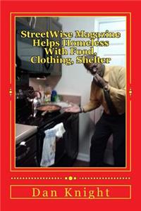 Streetwise Magazine Helps Homeless with Food, Clothing, Shelter: Sarah, Stephanie, Amanda, Jennifer, Patrick, Ron, Sherita, Tony,