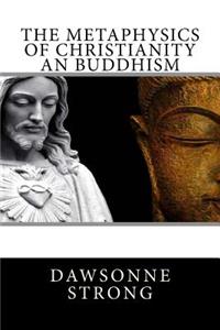 Metaphysics Of Christianity An Buddhism