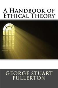 A Handbook of Ethical Theory