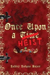Once Upon a Heist