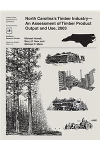 North Carolina's Timber Industry-An Assessment of Timber Product Output and Use, 2003