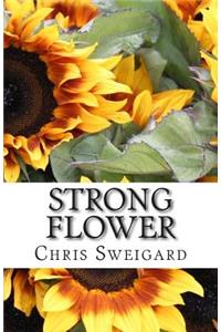 Strong Flower