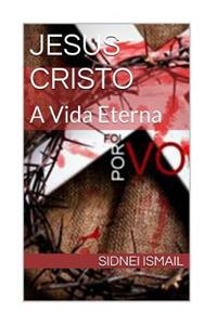 Jesus Cristo, a Vida Eterna