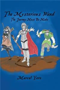 Mysterious Wand: The Journey Must Be Made