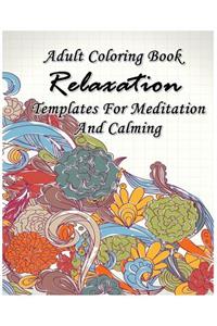 Adult Coloring Book Relaxation Templates For Meditation And Calming