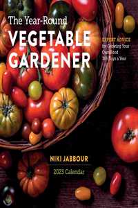 The Year-Round Vegetable Gardener Wall Calendar 2023