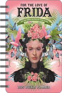 For the Love of Frida 2025 Weekly Planner Calendar