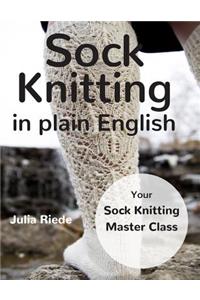 Sock Knitting in Plain English