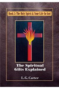 The Spiritual Gifts Explained