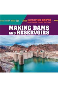 Making Dams and Reservoirs