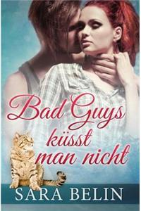 Bad Guys kuesst man nicht