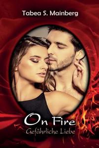 On Fire: Gefahrliche Liebe