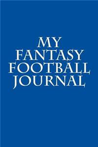 My Fantasy Football Journal: A 6 x 9 Lined Notebook