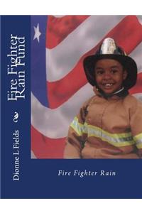 Fire Fighter Rain Fund
