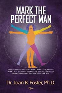Mark The Perfect Man