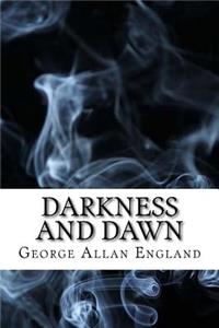 Darkness and Dawn