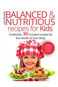 Balanced and nutritious recipes for kids.