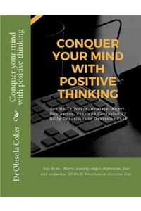 Conquer your mind with positive thinking