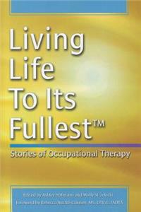 Living Life to Its Fullest: Stories of Occupational Therapy