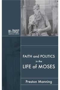 Faith and Politics in the Life of Moses