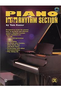 Piano in the Rhythm Section: Designed to Teach the Pianist How to Perform and Interact Within a Rhythm Section, Book & CD [With CD]