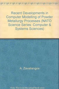 Recent Developments in Computer Modelling of Powder Metallurgy Processes