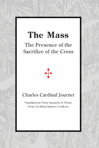 The Mass: The Presence of the Sacrifice of the Cross