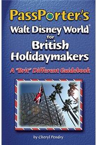 Passporter's Walt Disney World for British Holidaymakers: A Brit Different Guidebook