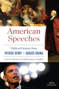 American Speeches: Political Oratory from Patrick Henry to Barack Obama