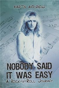 Nobody Said It Was Easy