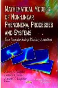 Mathematical Models of Non-linear Phenomena, Processes & Systems