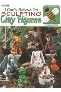 I Can't Believe I'm Sculpting Clay Figures