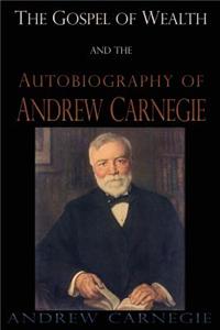 The Gospel of Wealth and the Autobiography of Andrew Carnegie