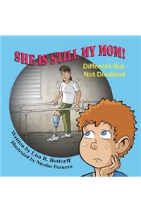 She Is Still My Mom! Different But Not Disabled