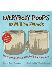 Everybody Poops 10 Million Pounds