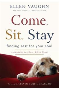 Come, Sit, Stay