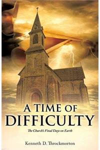 A Time of Difficulty