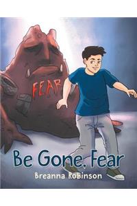 Be Gone, Fear