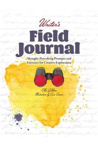 Writer's Field Journal: Thought-Provoking Prompts and Exercises for Creative Exploration