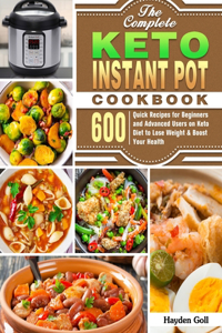 The Complete Keto Instant Pot Cookbook