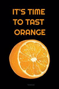 IT'S TIME TO TAST ORANGE Composition Notebook