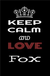 Keep Calm And Love Fox