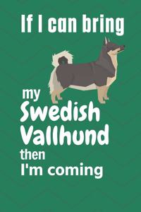 If I can bring my Swedish Vallhund then I'm coming
